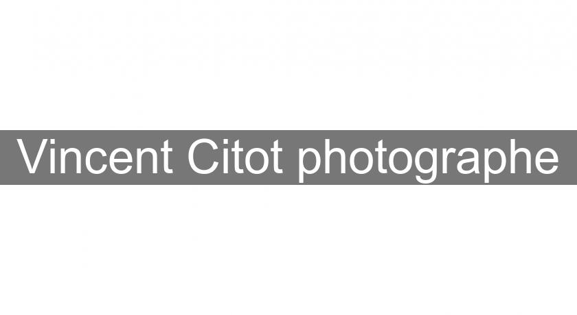 Vincent Citot photographe