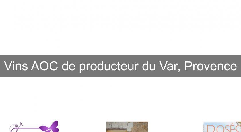 Vins AOC de producteur du Var, Provence Vins AOC de producteur du Var, Provence