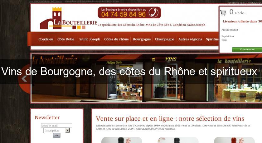 Vins de Bourgogne, des côtes du Rhône et spiritueux Vins de Bourgogne, des côtes du Rhône et spiritueux