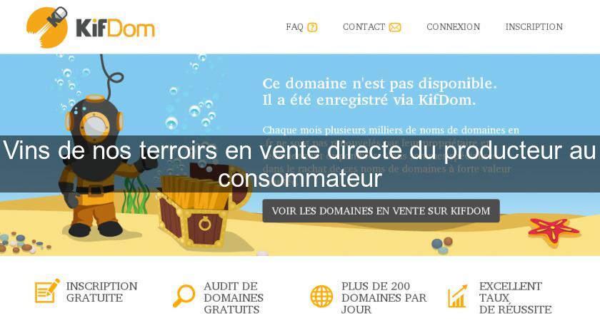 Vins de nos terroirs en vente directe du producteur au consommateur Vins de nos terroirs en vente directe du producteur au consommateur