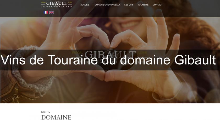 Vins de Touraine du domaine Gibault Vins de Touraine du domaine Gibault