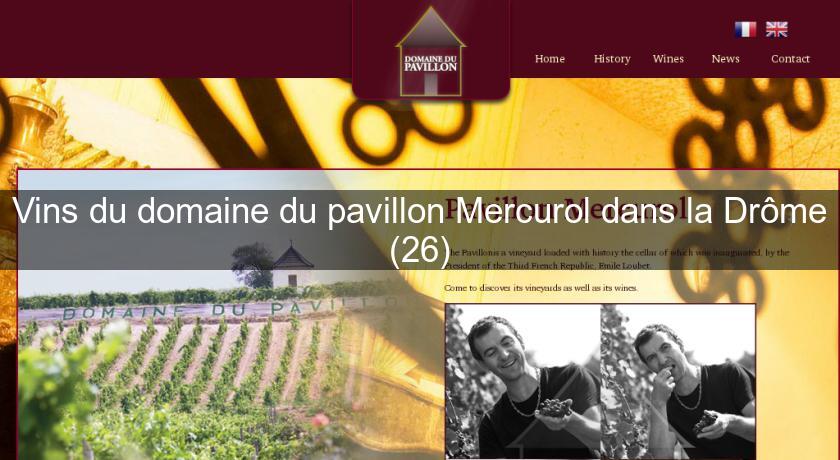 Vins du domaine du pavillon Mercurol dans la Drôme (26) Vins du domaine du pavillon Mercurol dans la Drôme (26)