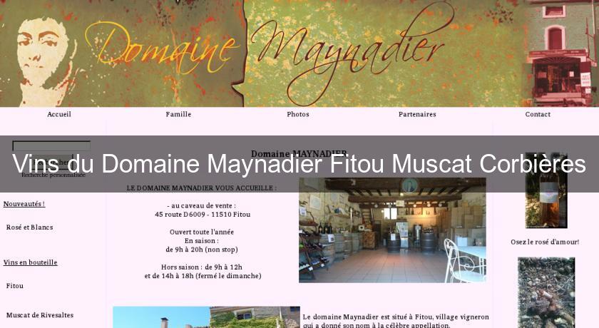 Vins du Domaine Maynadier Fitou Muscat Corbières Vins du Domaine Maynadier Fitou Muscat Corbières