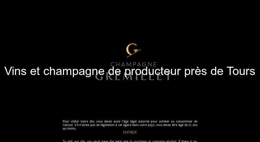 Vins et champagne de producteur près de Tours Vins et champagne de producteur près de Tours