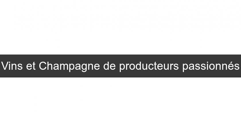 Vins et Champagne de producteurs passionnés Vins et Champagne de producteurs passionnés