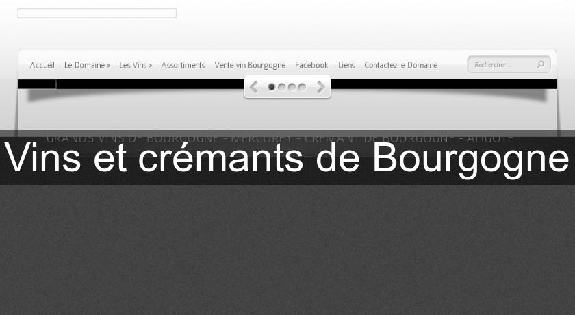 Vins et crémants de Bourgogne Vins et crémants de Bourgogne