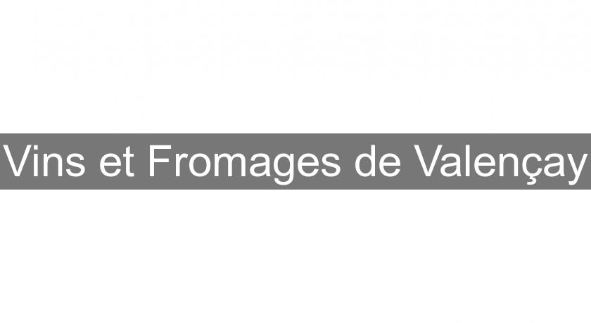 Vins et Fromages de Valençay Vins et Fromages de Valençay