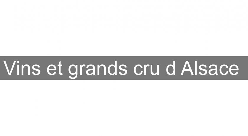 Vins et grands cru d'Alsace Vins et grands cru d'Alsace
