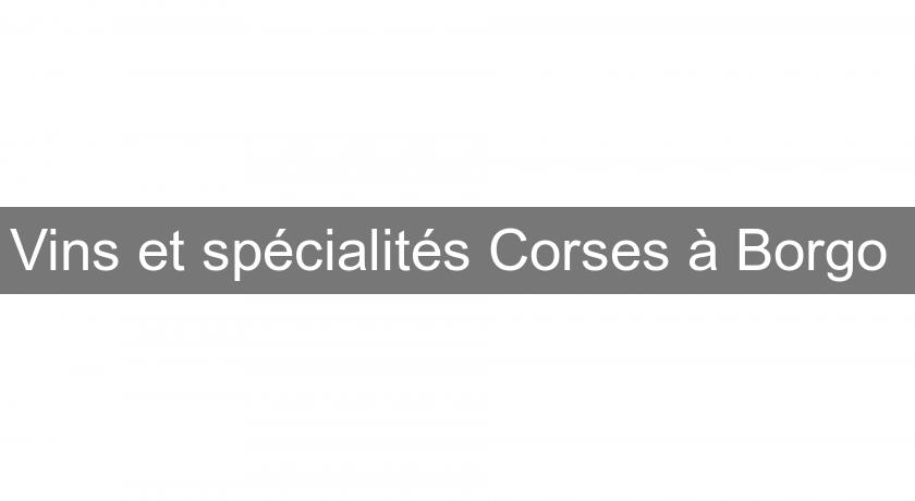 Vins et spécialités Corses à Borgo Vins et spécialités Corses à Borgo