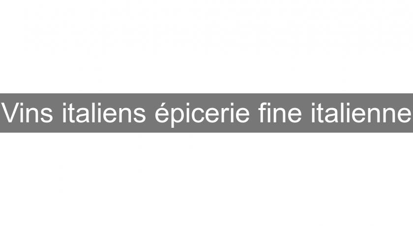 Vins italiens épicerie fine italienne Vins italiens épicerie fine italienne