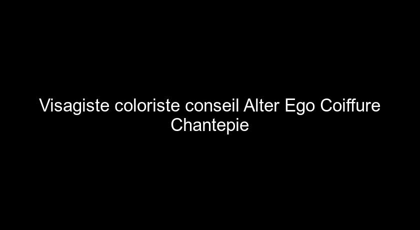 Visagiste coloriste conseil Alter Ego Coiffure Chantepie