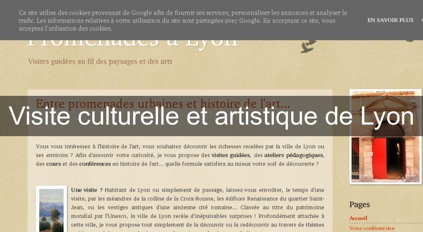 Visite culturelle et artistique de Lyon Visite culturelle et artistique de Lyon