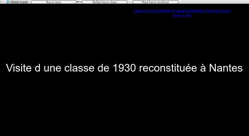 Visite d'une classe de 1930 reconstituée à Nantes Visite d'une classe de 1930 reconstituée à Nantes