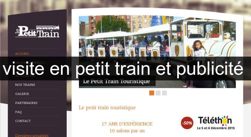 visite en petit train et publicité visite en petit train et publicité