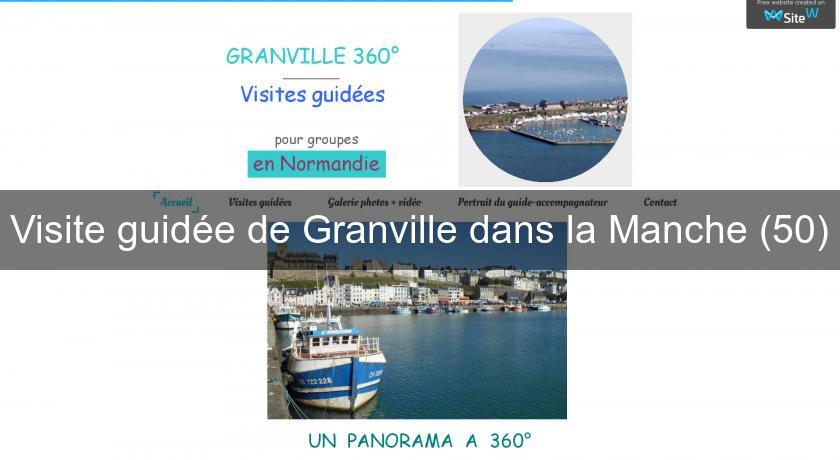 Visite guidée de Granville dans la Manche (50) Visite guidée de Granville dans la Manche (50)