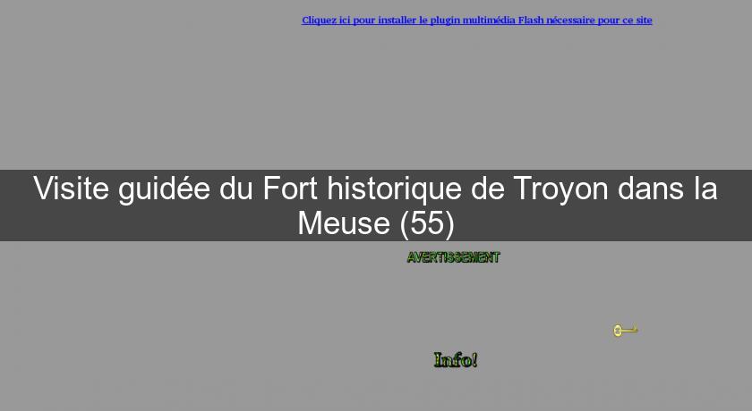 Visite guidée du Fort historique de Troyon dans la Meuse (55)