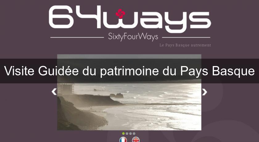 Visite Guidée du patrimoine du Pays Basque Visite Guidée du patrimoine du Pays Basque