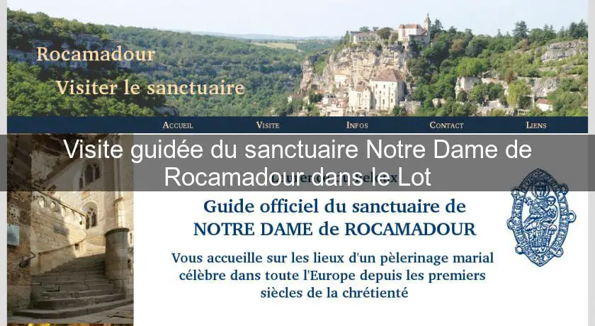 Visite guidée du sanctuaire Notre Dame de Rocamadour dans le Lot