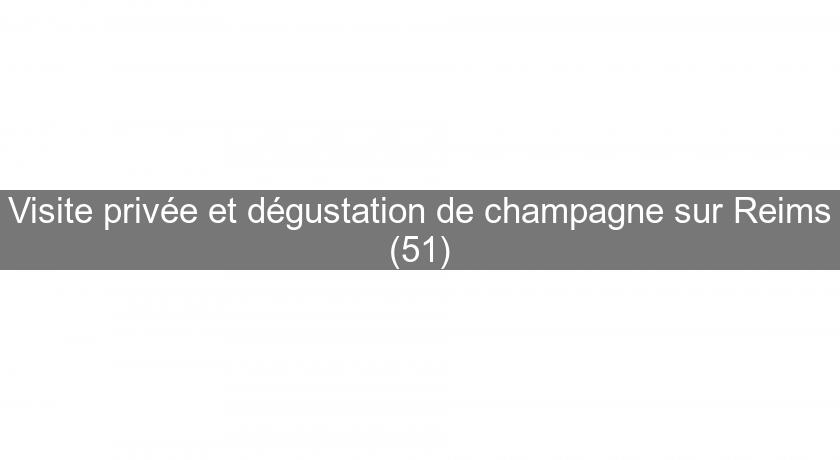 Visite privée et dégustation de champagne sur Reims (51) Visite privée et dégustation de champagne sur Reims (51)
