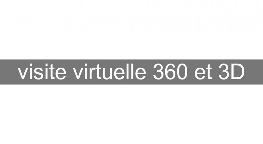 visite virtuelle 360 et 3D