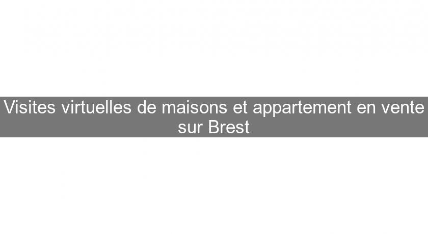 Visites virtuelles de maisons et appartement en vente sur Brest