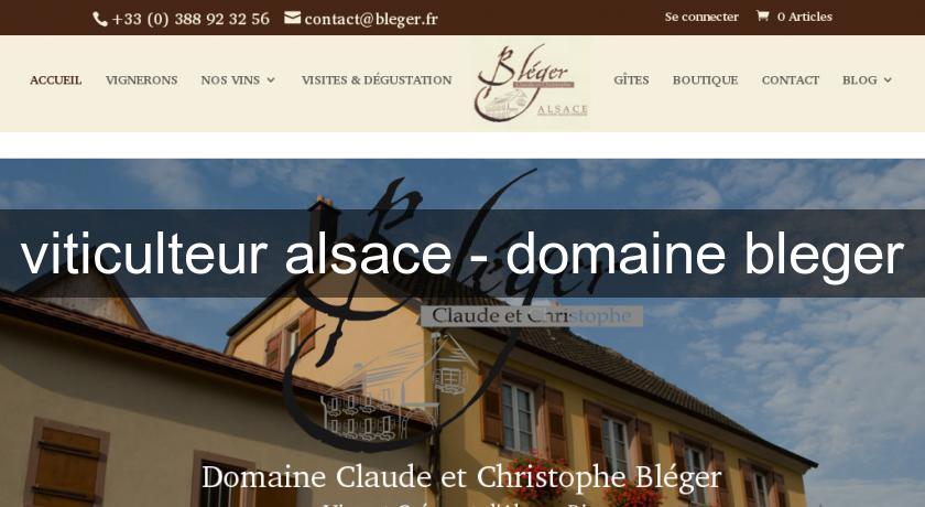 viticulteur alsace - domaine bleger