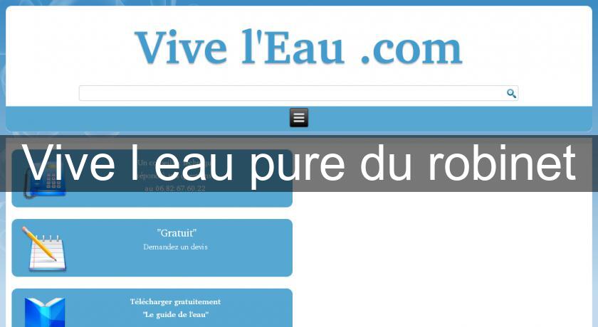 Vive l'eau pure du robinet Vive l'eau pure du robinet