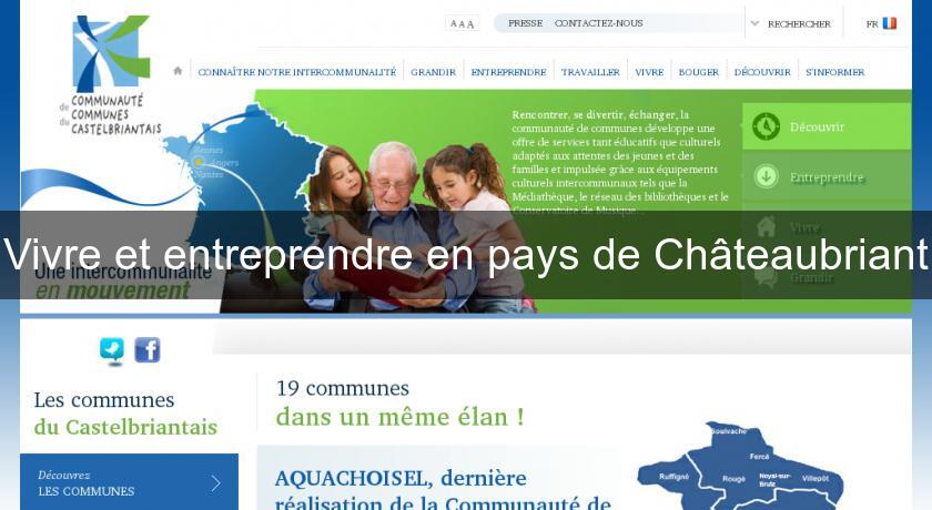 Vivre et entreprendre en pays de Châteaubriant Vivre et entreprendre en pays de Châteaubriant