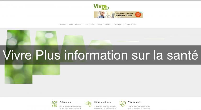 Vivre Plus information sur la santé Vivre Plus information sur la santé
