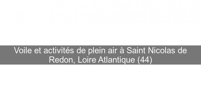 Voile et activités de plein air à Saint Nicolas de Redon, Loire Atlantique (44)