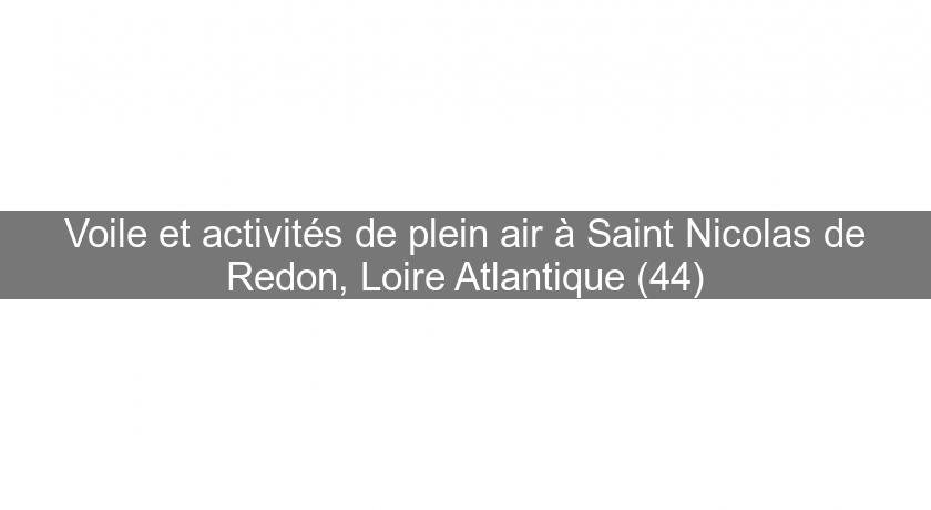 Voile et activités de plein air à Saint Nicolas de Redon, Loire Atlantique (44) Voile et activités de plein air à Saint Nicolas de Redon, Loire Atlantique (44)