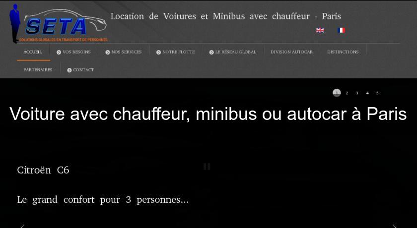 Voiture avec chauffeur, minibus ou autocar à Paris Voiture avec chauffeur, minibus ou autocar à Paris