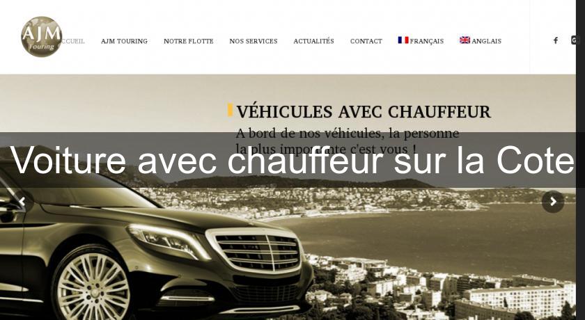 Voiture avec chauffeur sur la Cote Voiture avec chauffeur sur la Cote