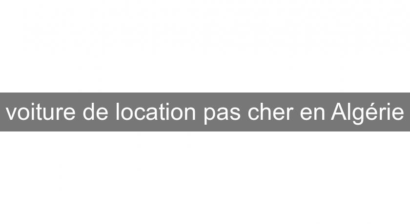 voiture de location pas cher en Algérie voiture de location pas cher en Algérie