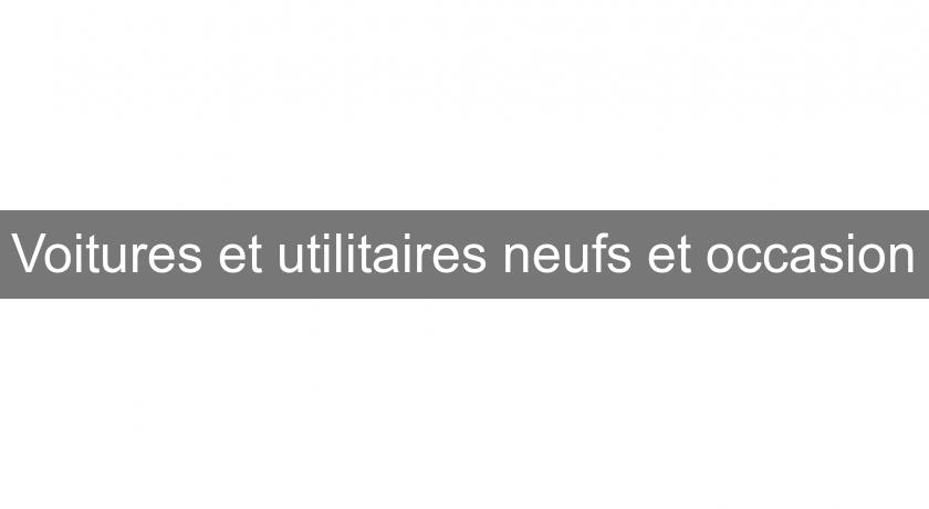 Voitures et utilitaires neufs et occasion Voitures et utilitaires neufs et occasion