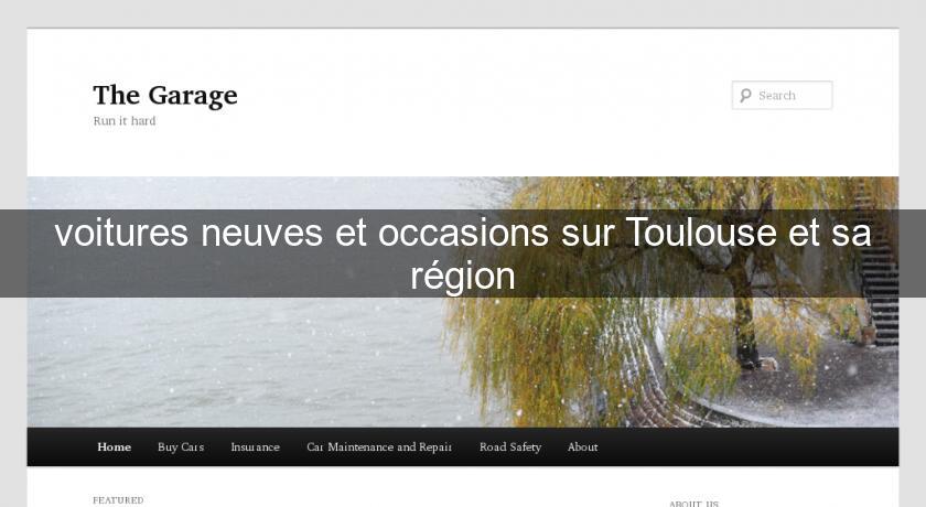 voitures neuves et occasions sur Toulouse et sa région voitures neuves et occasions sur Toulouse et sa région