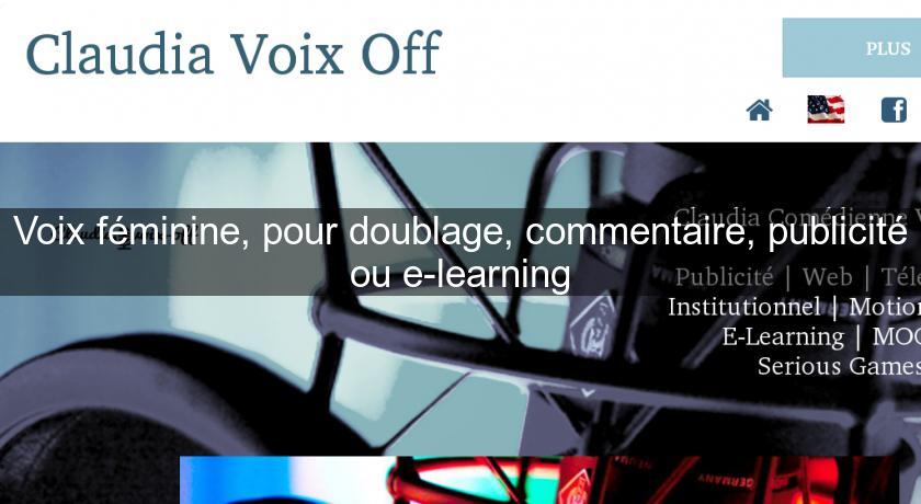 Voix féminine, pour doublage, commentaire, publicité ou e-learning Voix féminine, pour doublage, commentaire, publicité ou e-learning