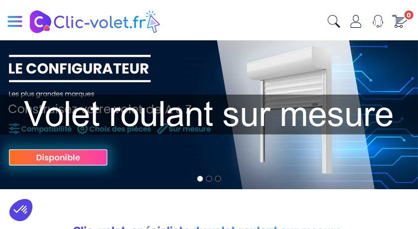 Volet roulant sur mesure Volet roulant sur mesure