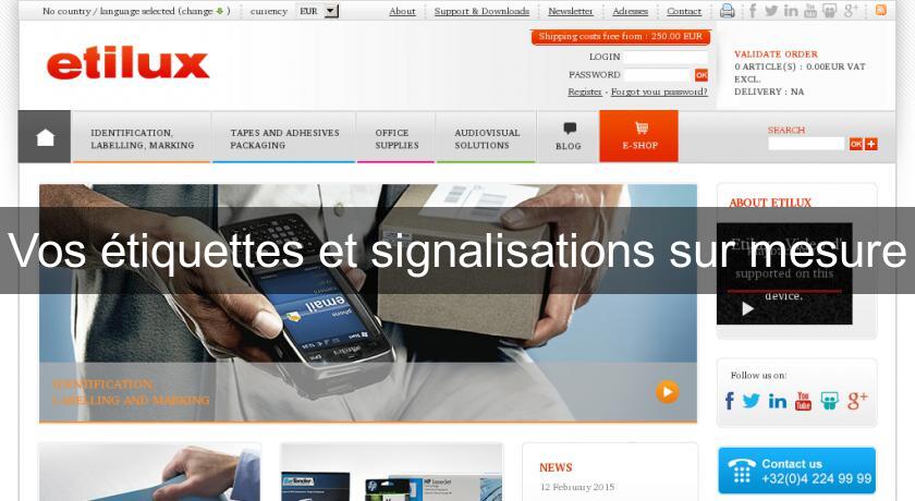 Vos étiquettes et signalisations sur mesure Vos étiquettes et signalisations sur mesure