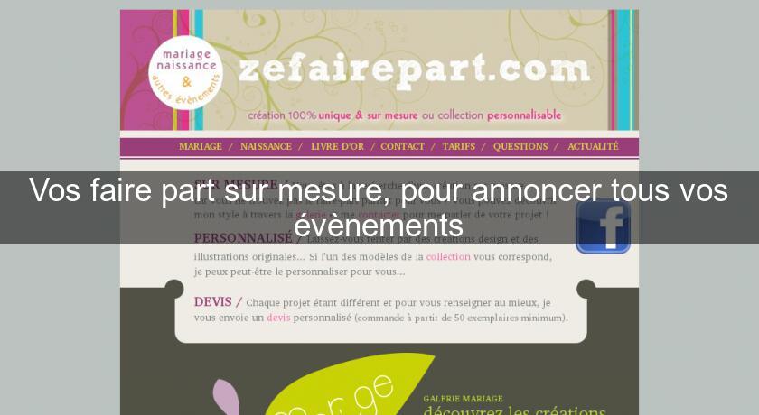 Vos faire part sur mesure, pour annoncer tous vos évènements Vos faire part sur mesure, pour annoncer tous vos évènements