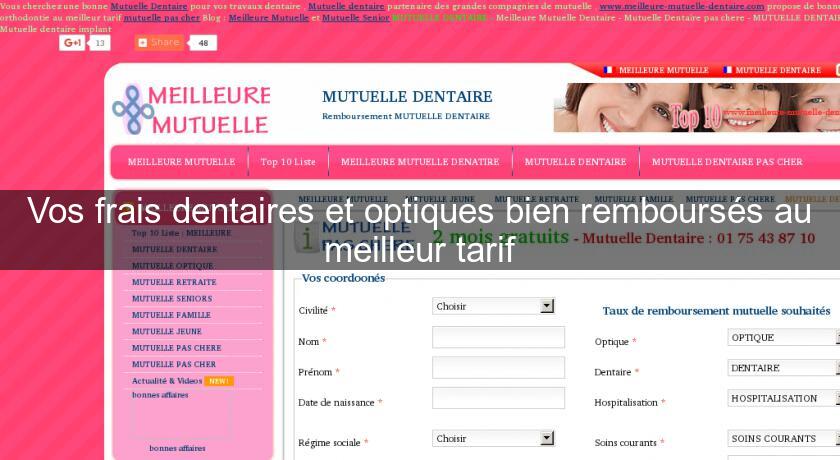 Vos frais dentaires et optiques bien remboursés au meilleur tarif Vos frais dentaires et optiques bien remboursés au meilleur tarif