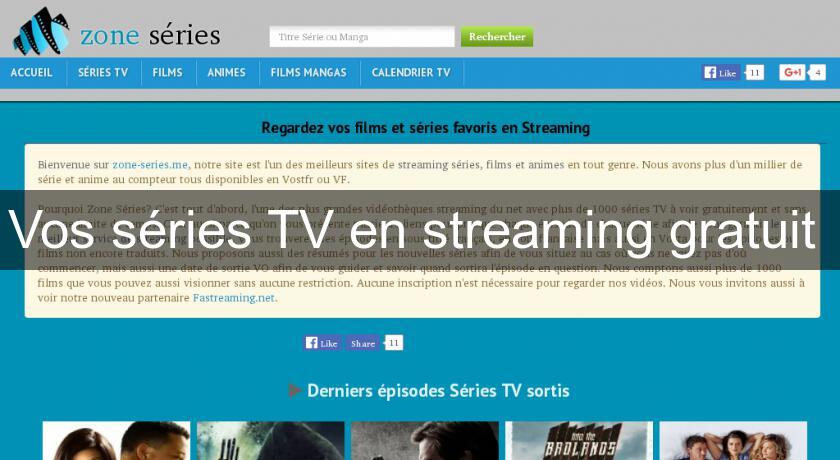 Vos séries TV en streaming gratuit Vos séries TV en streaming gratuit