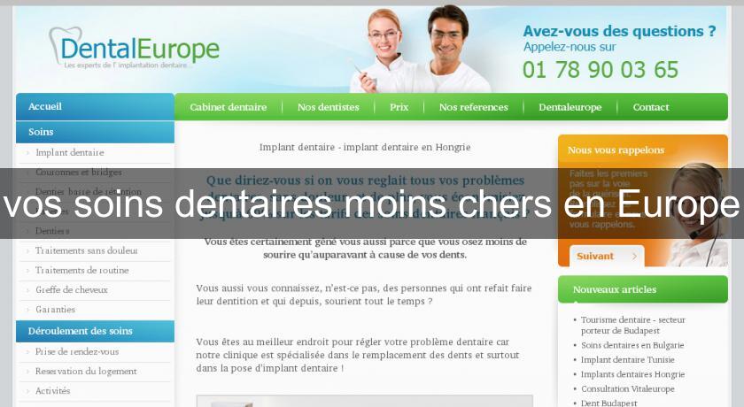 vos soins dentaires moins chers en Europe vos soins dentaires moins chers en Europe