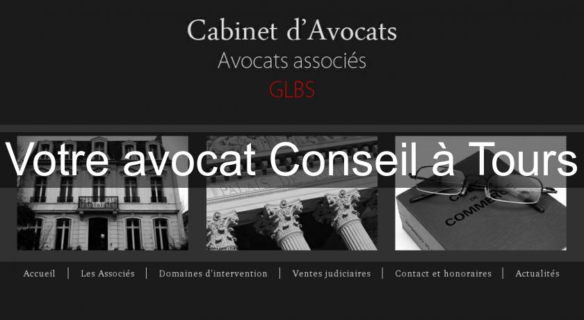 Votre avocat Conseil à Tours Votre avocat Conseil à Tours