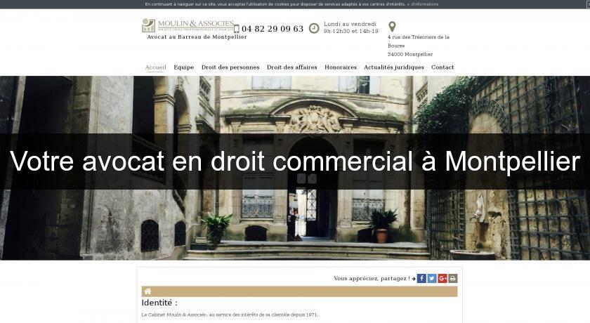 Votre avocat en droit commercial à Montpellier Votre avocat en droit commercial à Montpellier