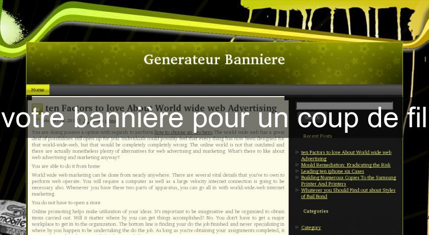 votre bannière pour un coup de fil votre bannière pour un coup de fil