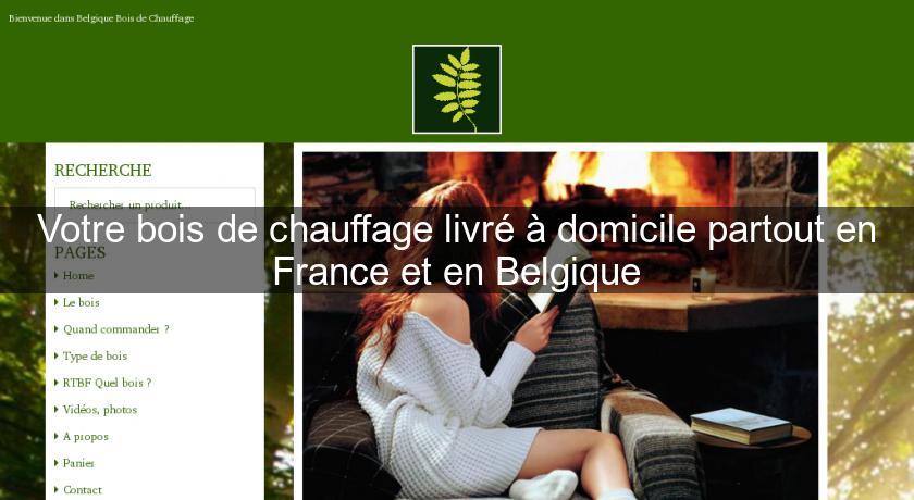 Votre bois de chauffage livré à domicile partout en France et en Belgique