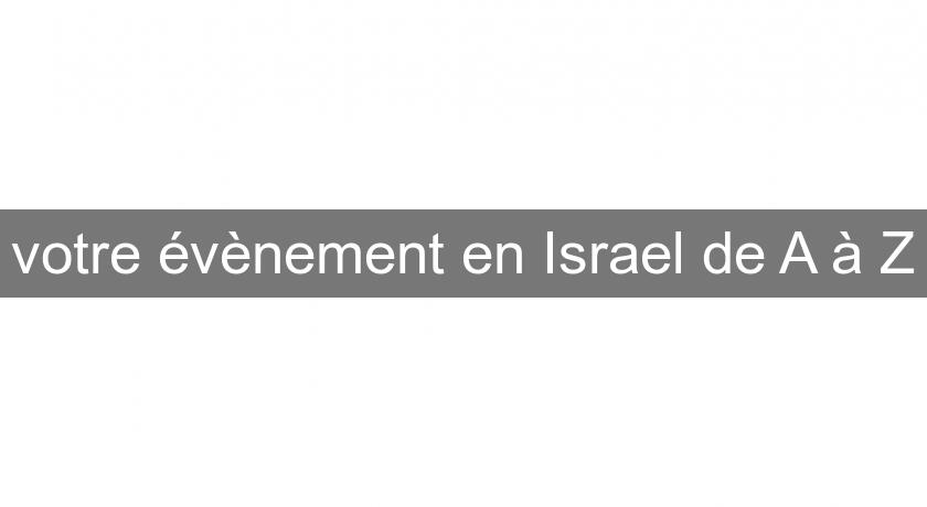 votre évènement en Israel de A à Z