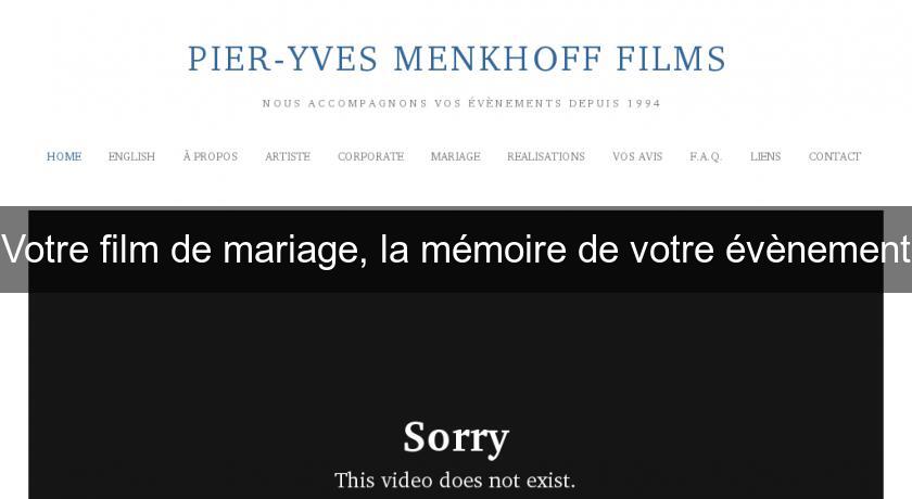 Votre film de mariage, la mémoire de votre évènement