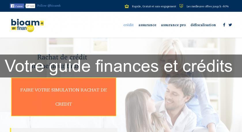 Votre guide finances et crédits Votre guide finances et crédits